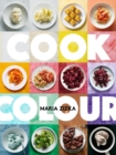 Cook Colour : A Rainbow of 100 Recipes - Book