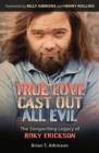 True Love Cast Out All Evil : The Songwriting Legacy of Roky Erickson - Book