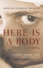Here Is a Body : A Novel - Book