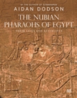The Nubian Pharaohs of Egypt : Their Lives and Afterlives - Book