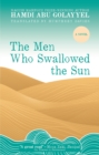 The Men Who Swallowed the Sun : A Novel - Book