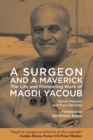 A Surgeon and a Maverick : The Life and Pioneering Work of Magdi Yacoub - eBook
