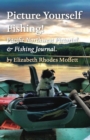 Picture Yourself Fishing! : Pacific Northwest Pictorial & Fishing Journal. - eBook