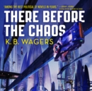 There Before the Chaos - eAudiobook