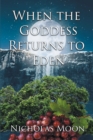 When the Goddess Returns to Eden - eBook