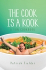 The Cook is a Kook : A Fun Cookbook - eBook