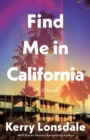 Find Me in California : A Novel - Book