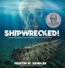 Shipwrecked! : Diving for Hidden Time Capsules on the Ocean Floor - Book