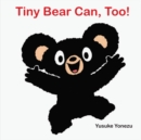 Tiny Bear Can, Too! - Book