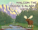 Malcom the Moose's Alaska Vacation - eBook