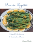 Bonnie Appetit: Elegant Entertaining & Celebration Menus - eBook