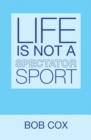 Life Is Not a Spectator Sport - eBook