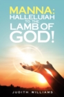 Manna: Halleluiah to the Lamb of God! : Part 8 - eBook