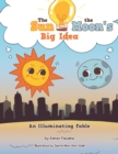 The Sun and the Moon's Big Idea : An Illuminating Fable - eBook