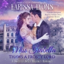 Miss Isabella Thaws a Frosty Lord - eAudiobook