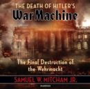 The Death of Hitler's War Machine - eAudiobook