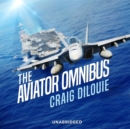 The Aviator Omnibus - eAudiobook