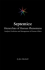 Septemics: Hierarchies of Human Phenomena : Analysis, Prediction and Management of Human Affairs - eBook
