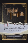 Twisted Fairy Tells : The Untold Truths - eBook