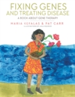 Fixing Genes and Treating Disease : A Book About Gene Therapy - eBook
