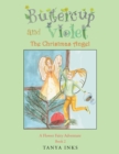 Buttercup and Violet : The Christmas Angel A Flower Fairy Adventure Book 2 - eBook