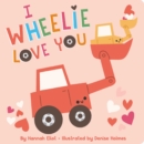 I Wheelie Love You - Book