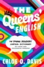 The Queens' English : The Young Readers' LGBTQIA+ Dictionary of Lingo and Colloquial Phrases - eBook