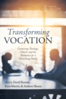 Transforming Vocation : Connecting Theology, Church, and the Workplace for a Flourishing World - eBook