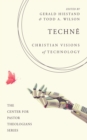 Techne : Christian Visions of Technology - eBook