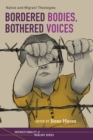 Bordered Bodies, Bothered Voices : Native and Migrant Theologies - eBook