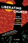 Liberating Church : A Twenty-First Century Hush Harbor Manifesto - eBook