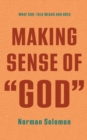 Making Sense of "God" : What God-Talk Means and Does - eBook