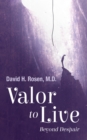 Valor to Live : Beyond Despair - eBook
