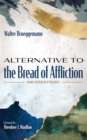 Alternative to the Bread of Affliction : And Other Essays - eBook