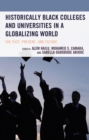 Historically Black Colleges and Universities in a Globalizing World : The Past, Present, and Future - eBook