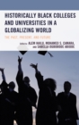Historically Black Colleges and Universities in a Globalizing World : The Past, Present, and Future - Book