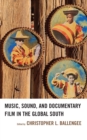 Music, Sound, and Documentary Film in the Global South - eBook