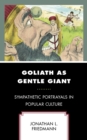 Goliath as Gentle Giant : Sympathetic Portrayals in Popular Culture - eBook