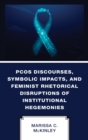 PCOS Discourses, Symbolic Impacts, and Feminist Rhetorical Disruptions of Institutional Hegemonies - Book