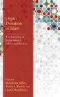 Organ Donation in Islam : The Interplay of Jurisprudence, Ethics, and Society - eBook