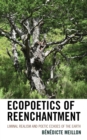 Ecopoetics of Reenchantment : Liminal Realism and Poetic Echoes of the Earth - eBook