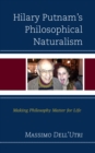 Hilary Putnam's Philosophical Naturalism : Making Philosophy Matter for Life - eBook