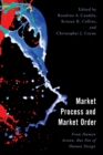 Market Process and Market Order : From Human Action, But Not of Human Design - eBook