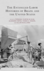 The Entangled Labor Histories of Brazil and the United States - Book