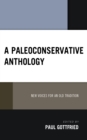 A Paleoconservative Anthology : New Voices for an Old Tradition - Book