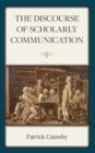 The Discourse of Scholarly Communication - Book