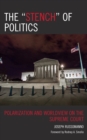"Stench" of Politics : Polarization and Worldview on the Supreme Court - eBook