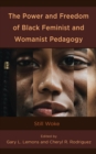 The Power and Freedom of Black Feminist and Womanist Pedagogy : Still Woke - Book