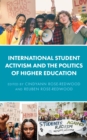 International Student Activism and the Politics of Higher Education - Book