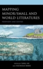 Mapping Minor/Small and World Literatures : Periphery and Center - Book
